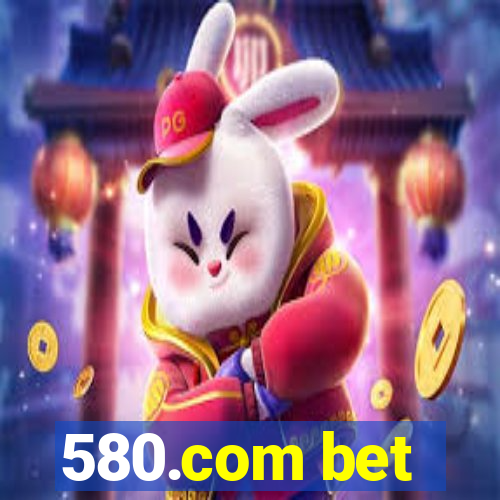 580.com bet